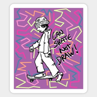 Can Skate Not Draw new#2 Sticker